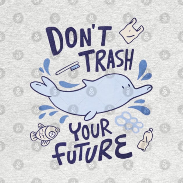 Don´t Trash, Your Future by Digital-Zoo